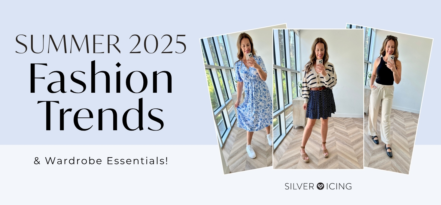 Silver Icing Summer 2025 Fashion Trends & Wardrobe Essentials